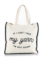 Canvas Tote Bag - If I Can't Take My Yarn
