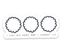 “I Like Big Poms” Sticker